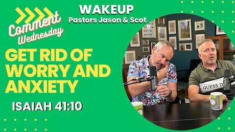 WakeUp Daily Devotional | Get Rid of Worry and Anxiety | Isaiah 41:10