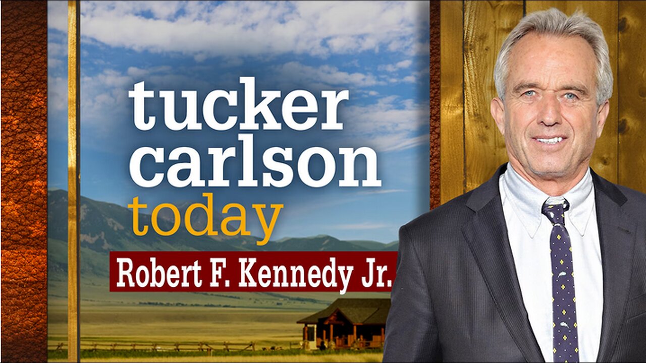 Tucker Carlson Today | Robert F. Kennedy Jr.