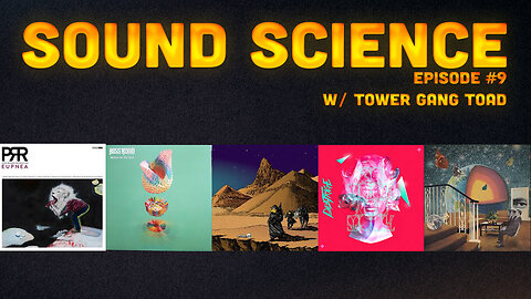 Sound Science #9 w/ Tower Gang Toad