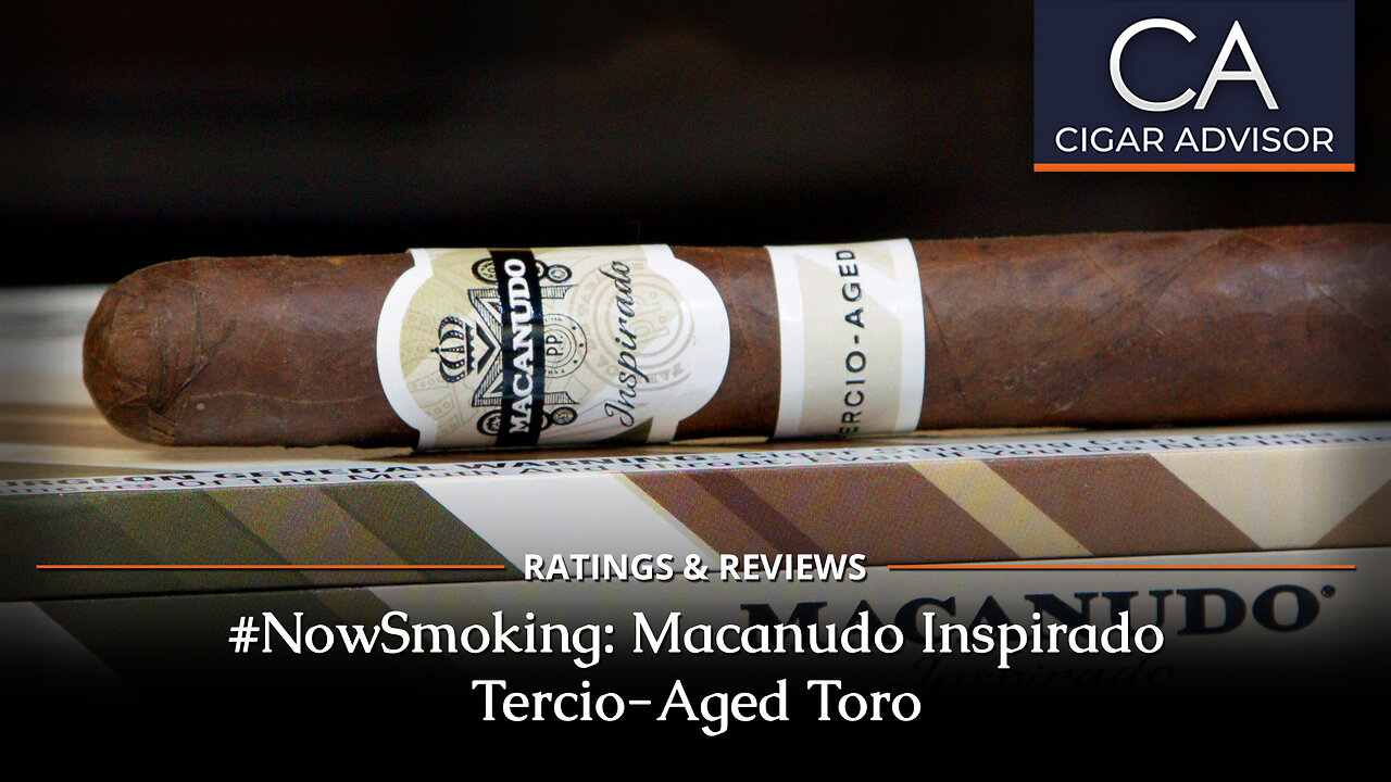 Macanudo Inspirado Tercio-Aged Review