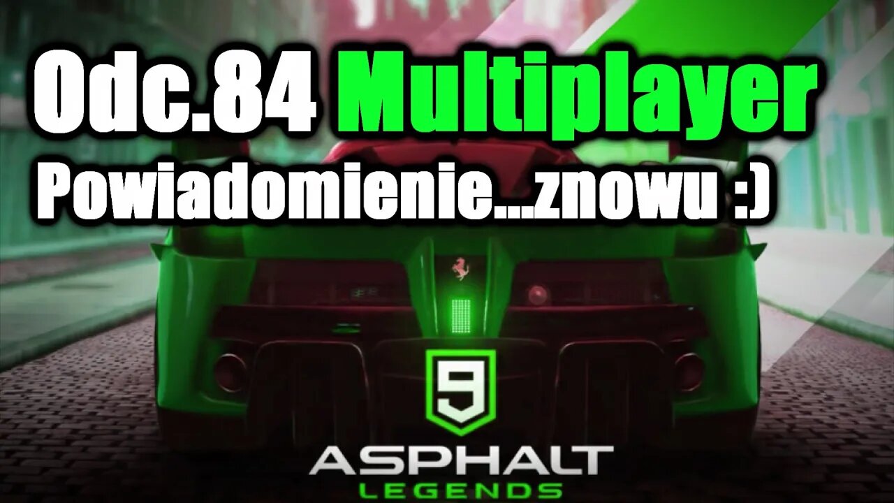 Asphalt 9 odc 84 Multiplayer Powiadomienie...znowu :)