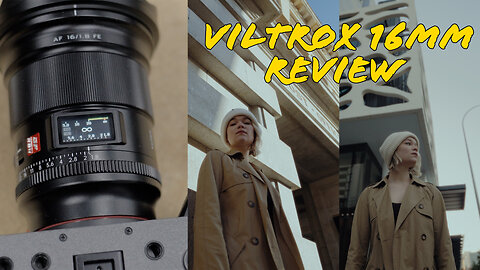 Wider, Sharper, Better - VILTROX 16MM F1.8 LENS REVIEW