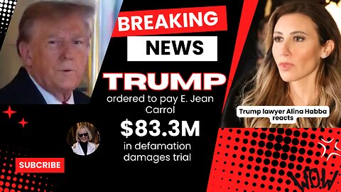 Trump ordered to pay E. Jean Carrol $83.3M in defamation damages trial