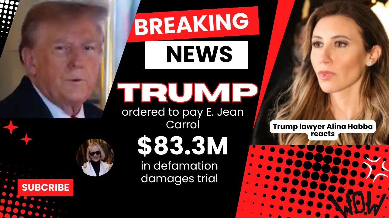 Trump ordered to pay E. Jean Carrol $83.3M in defamation damages trial