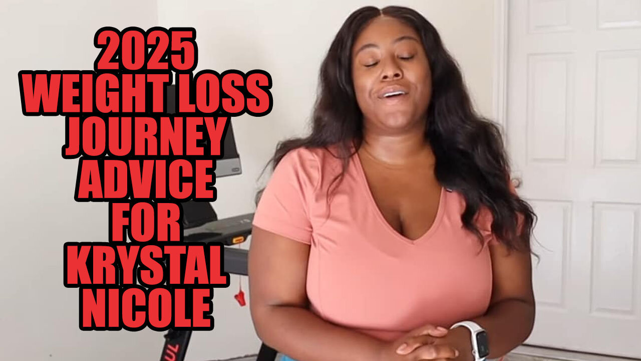 2025 Weight Loss Journey Advice For Krystal Nicole