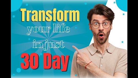 Transform your like in just 30 days