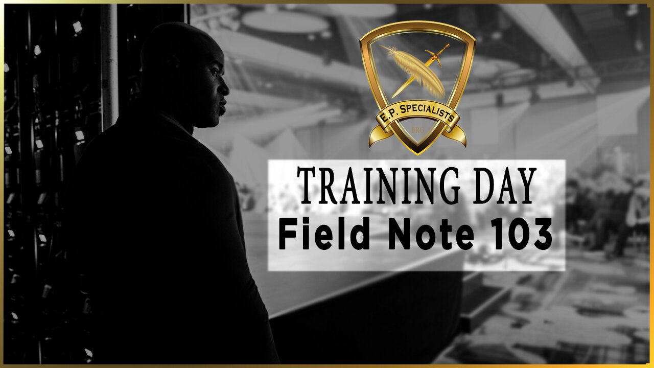 Executive Protection Training Day Field Note #103