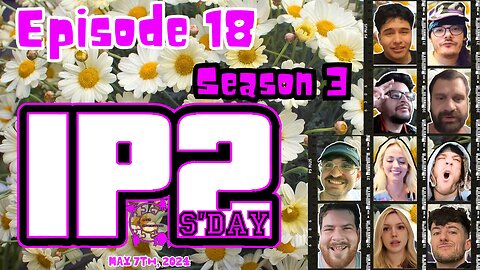 IP2sday A Weekly Review Season 3 - Episode 18