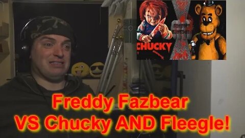 GF17s reaction: Freddy Fazbear VS Chucky AND Fleegle!