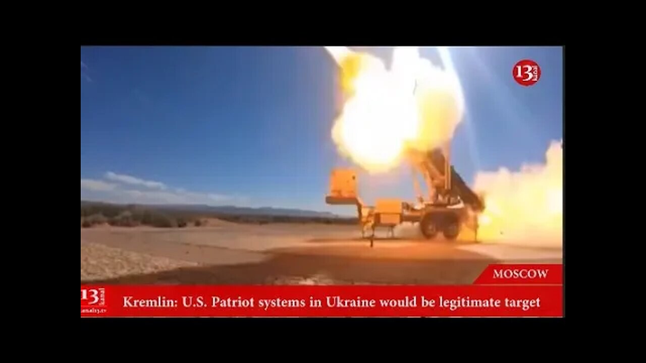 Kremlin : U.S. Patriot Missiles In Ukraine Would Be Legitimate TARGET For RUSSIAN Strikes Against It