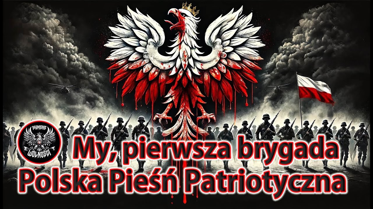 March of the I Brigade - We're the First Brigade. Song of the Polish Legions and the Armed Forces
