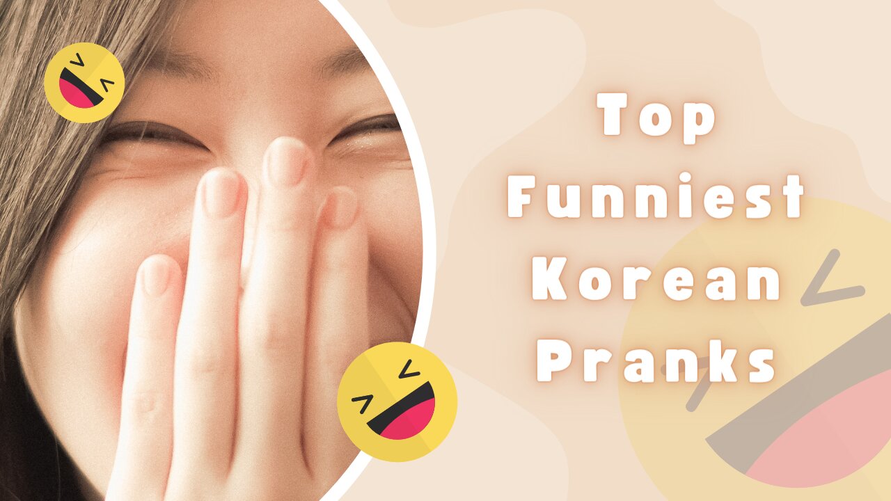 Laugh Out Loud: Top Korean Pranks That Had Me in Stitches!