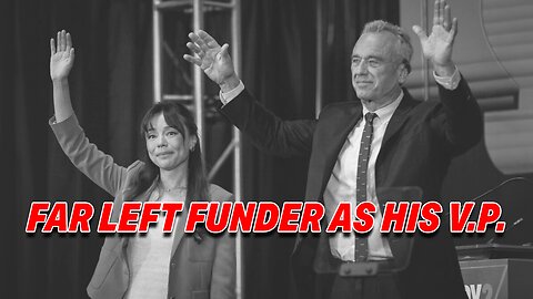 ROBERT F. KENNEDY JR. PICKS FAR LEFT FUNDER AS HIS V.P. PICK