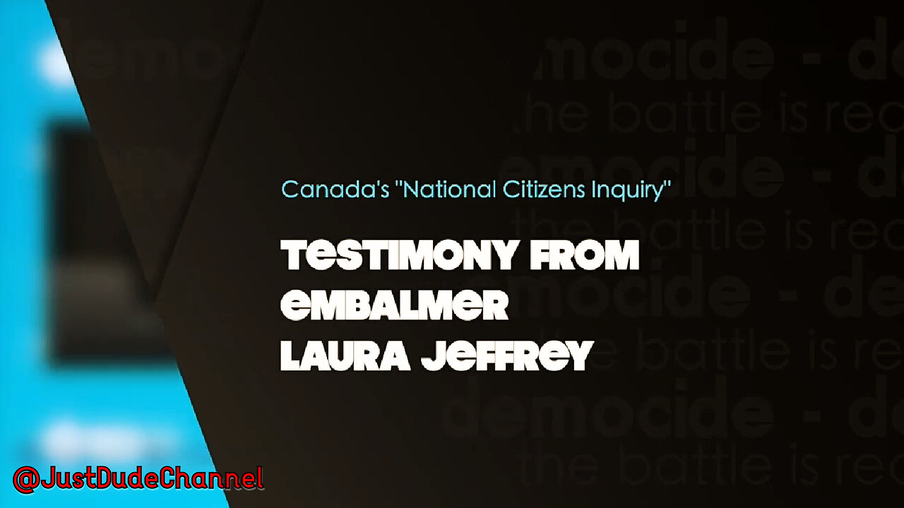 Canadian Embalmer Laura Jeffrey - Formal Testimony Before The National Citizens Inquiry 2023