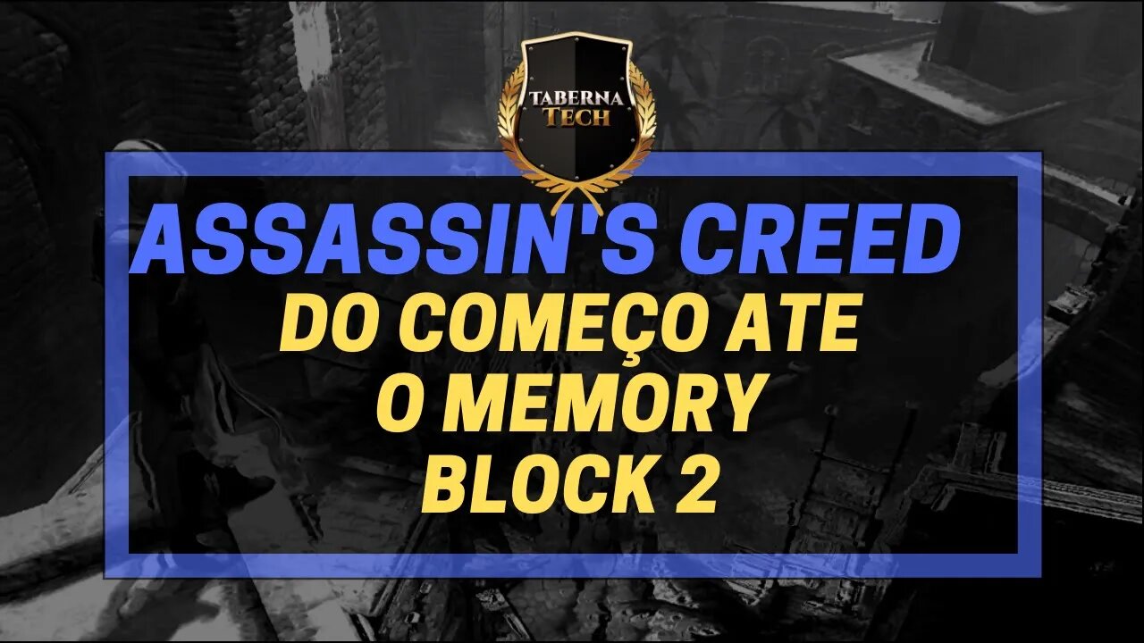 EP.10 - Assassin's Creed I Do inicio do jogo ate Memory Block 2