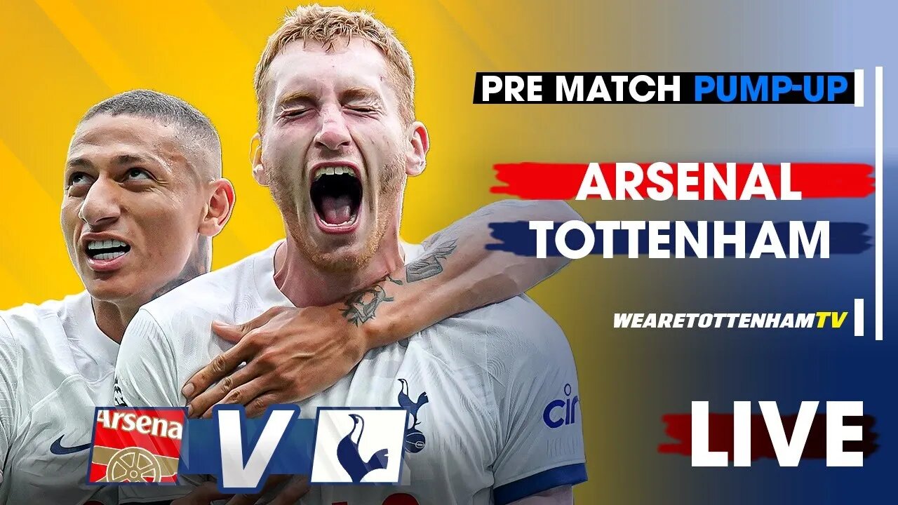 PRE-MATCH PUMP-UP • Arsenal Vs Tottenham Feat.