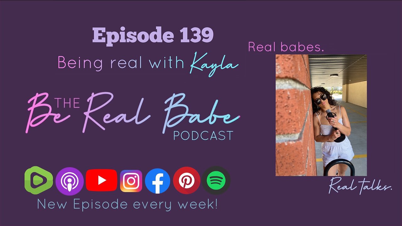 Episode 139 Being Real with Kayla