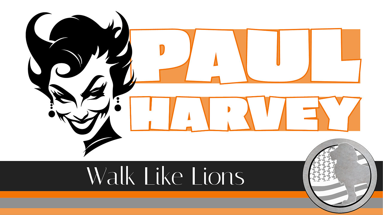 "Paul Harvey" Walk Like Lions Christian Daily Devotion with Chappy Oct 06, 2023