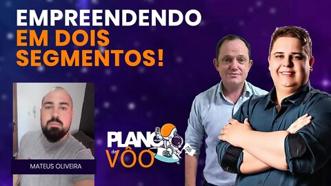 Empreendendo em 02 segmentos ao mesmo tempo - Plano de Vôo #04