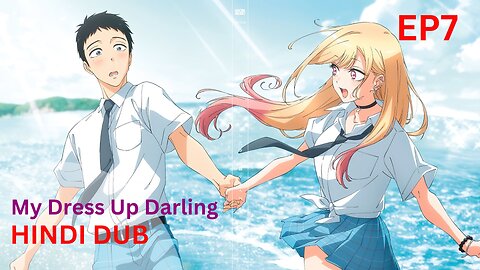 My Dress Up darling Session 1 episode 7 hindi dubbed