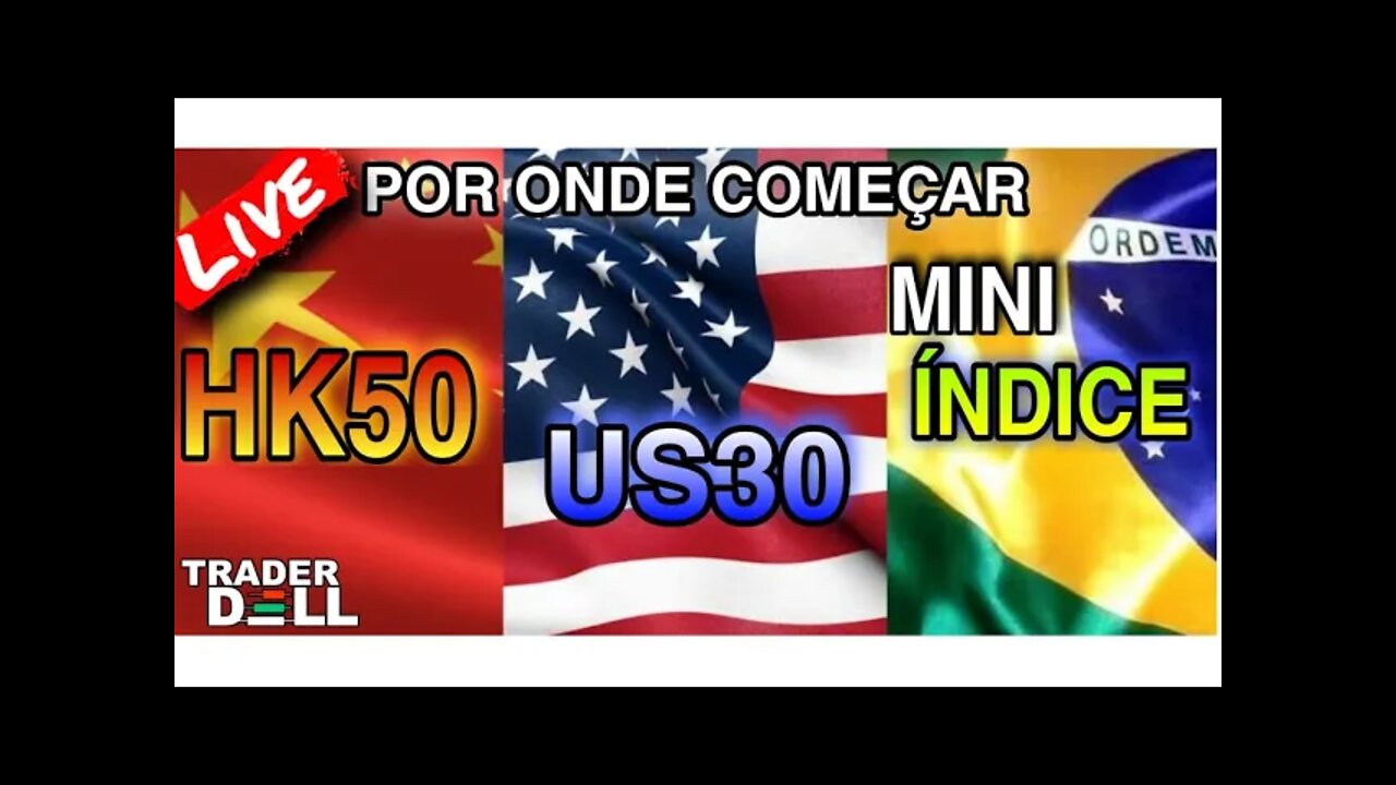 HK50 AO VIVO - MINI ÍNDICE - US30 POR ONDE COMEÇAR | INDEX E FOREX |