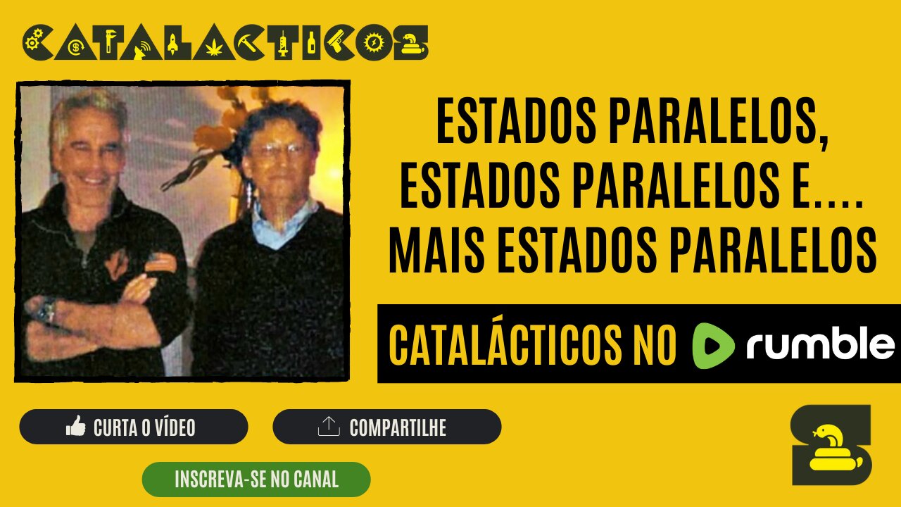 #10 Estados Paralelos, Estados Paralelos e.... Mais Estados Paralelos