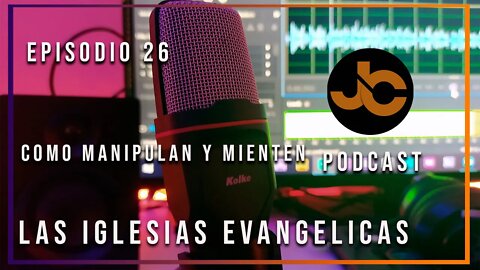 JC Podcast episodio 26: Como Manipulan las Sectas EVANGELCIAS