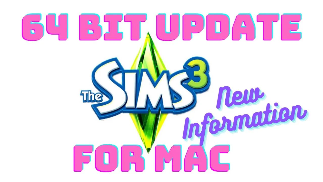 Sims 3 - 64 Bit Update For Mac - New Information