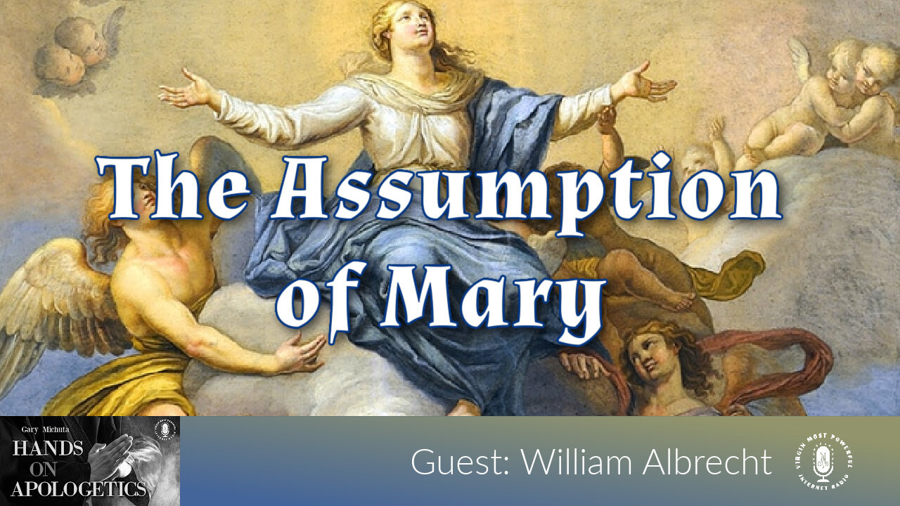 15 Aug 23, Hands on Apologetics: The Assumption of Mary