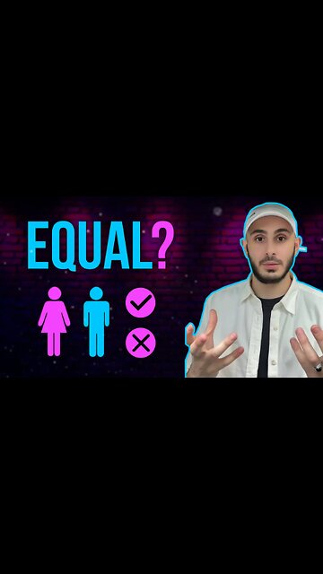 Are Men and Women EQUAL in Islam?