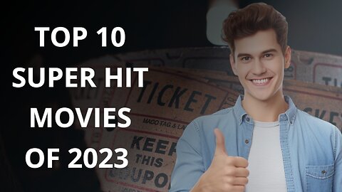 Top 10 Super Hit Movies of 2023