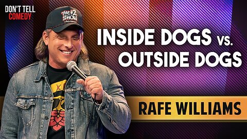 Inside Dogs vs. Outside Dogs | Rafe Williams | Stand Up Comedy