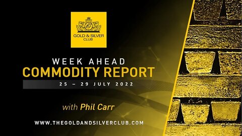 WEEK AHEAD COMMODITY REPORT: Gold, Silver & Crude Oil Price Forecast: 25 - 29 July 2022