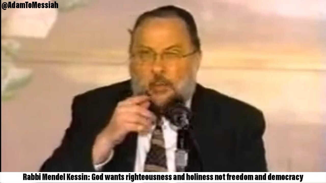 Rabbi Mendel Kessin: God wants righteousness and holiness not freedom and democracy