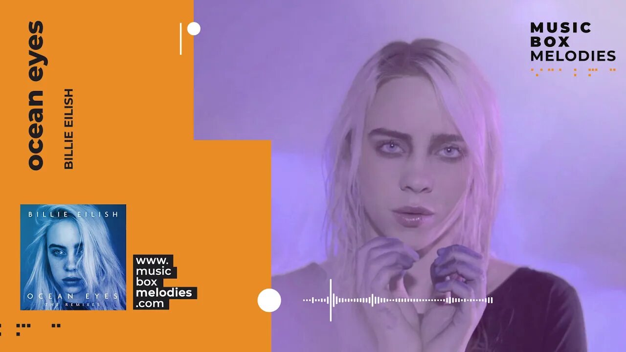 [Music box melodies] - Ocean Eyes by Billie Eilish