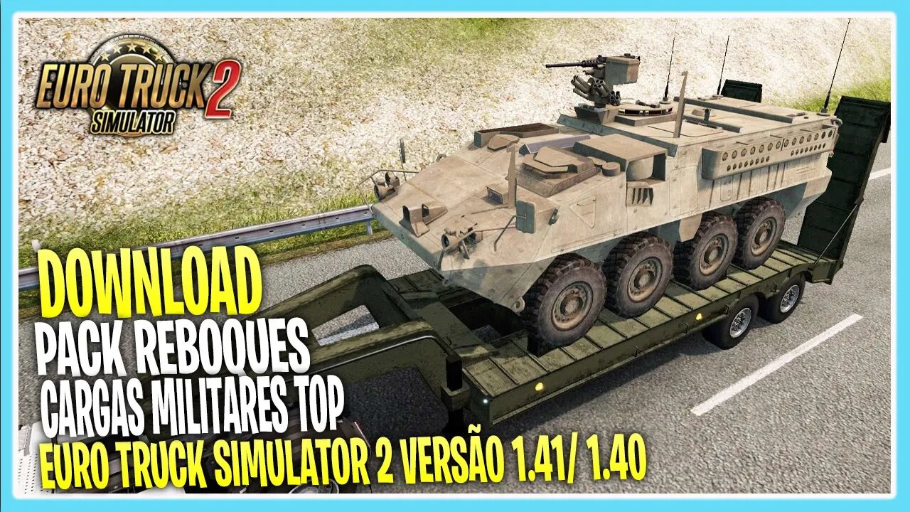 PACK REBOQUE COM CARGAS MILITARES 1.41/1.40 EURO TRUCK SIMULATOR 2