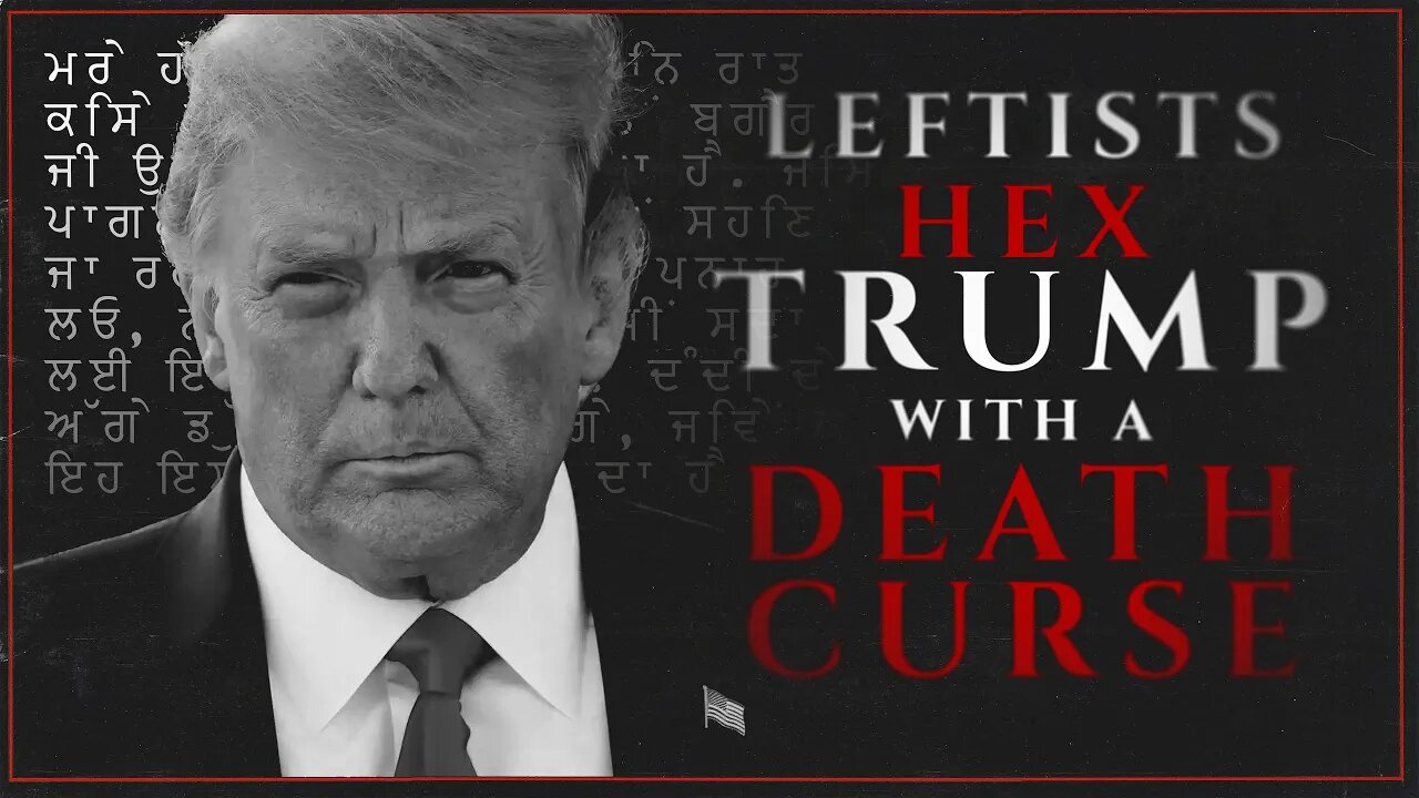 Leftists Hex Trump With A Death Curse