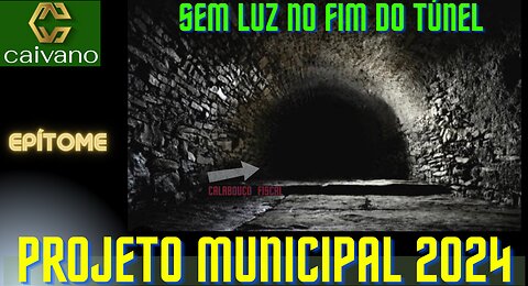 SEM LUZ NO FIM DO TÚNEL