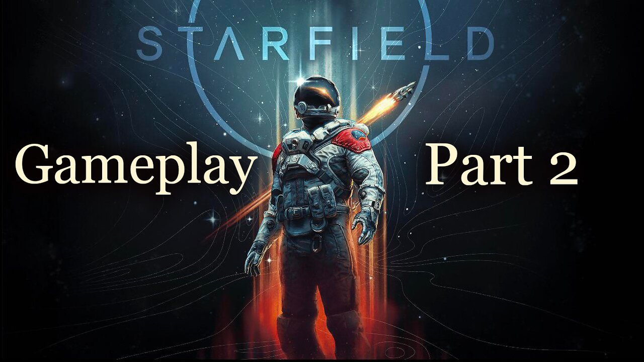 Starfield Gameplay Walkthrough FULL GAME - No Commentary - Part2