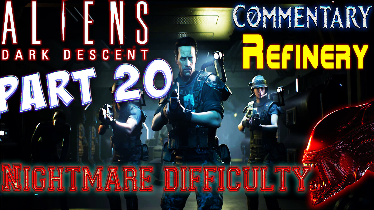 Aliens Dark Descent - Playthrough || Part 20 || Nightmare Difficulty ( with commentary )