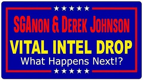 SG Anon & Derek Johnson VITAL Intel Drop - Watch What Happens Next 10/9/23..