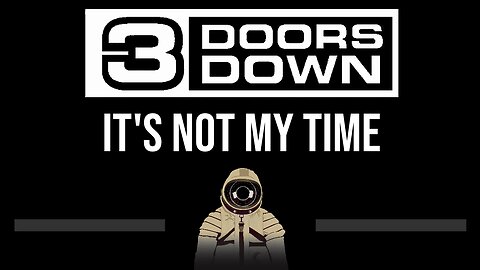 3 Doors Down • It's Not My Time (CC) 🎤 [Karaoke] [Instrumental Lyrics]