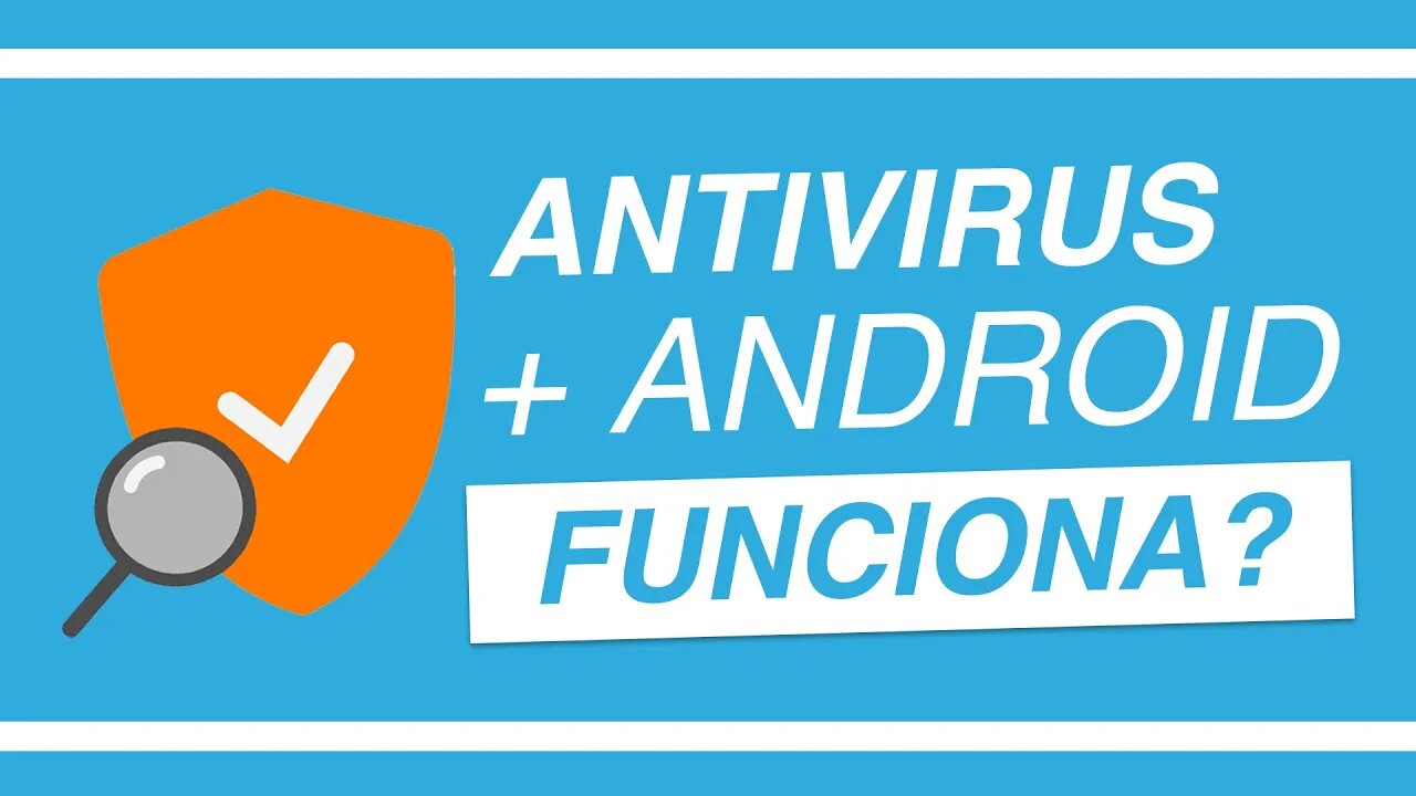 ANTIVIRUS NO ANDROID É NECESSÁRIO?