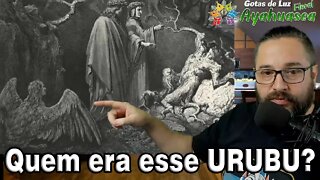 Quem era esse URUBU ?