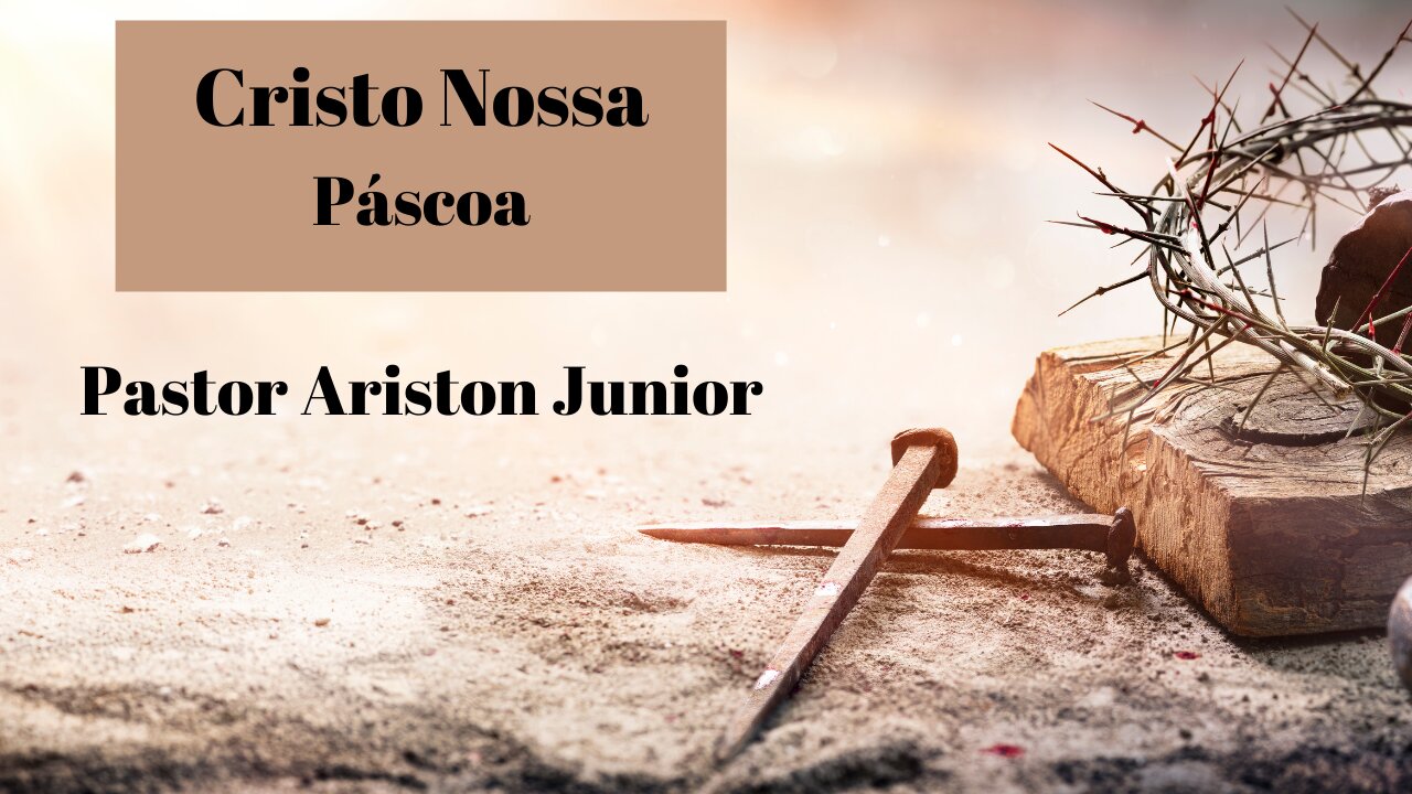 Cristo Nossa Pascoa / Pastor Ariston Junior