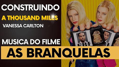 CONSTRUINDO MUSICA - "A THOUSAND MILER" - VANESSA CARLTON - FILME AS BRANQUELAS - BY JMAC