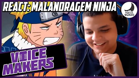 REACT Malandragem Ninja - Episódio 3: O TIME QUE EU NÃO QUERIA (Voice Makers) | Hueco Mundo