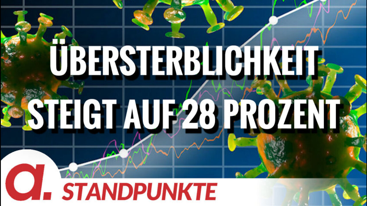 Die Übersterblichkeit steigt auf 28 Prozent | Von Peter Haisenko