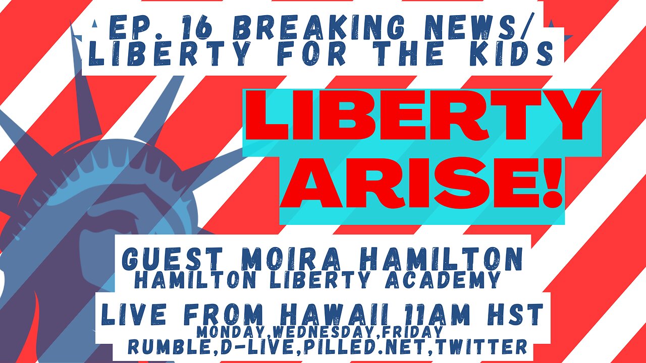 Ep. 16 Breaking News and Liberty for the Kids w/Moira Hamilton of Hamilton Liberty Academy