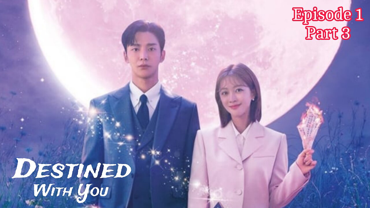 Destined With You (2023) | Episode 1-Part 3 | Korean Drama | English Subbed